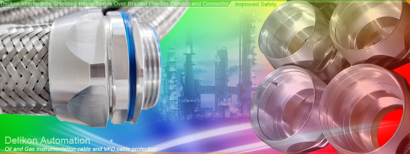 Delikon Interference Shielding Heavy Series Over Braided Flexible Conduit and Heavy Series Connector protect Oil and Gas Instrumentation cable and VFD cable for Improved Safety and Compliance.Delikon Interference Shielding Heavy Series Over Braided Flexible Conduit and Connector provide mechanical protection as well as Interference Shielding and Electrostatic noise shielding for signal cable of Gas Analytics Equipment, Pressure Instrumentation, Temperature Monitoring Instrumentation, and Flow Meter.