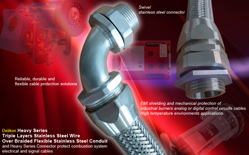 Delikon Heavy Series Triple Layers Stainless Steel Wire Over Braided Flexible Stainless Steel Conduit and Heavy Series Stainless Steel Connector protect combustion system electrical and signal cables. Delikon offer a full range of Heavy Series Triple Layers Stainless Steel Wire Over Braided Flexible Stainless Steel Conduit and Heavy Series Stainless Connector for cable protection in gas burners, oil burners, gas valves, shut off valves, flow control valves, and low NOx burners, as well as complete combustion automation cable protection solutions.